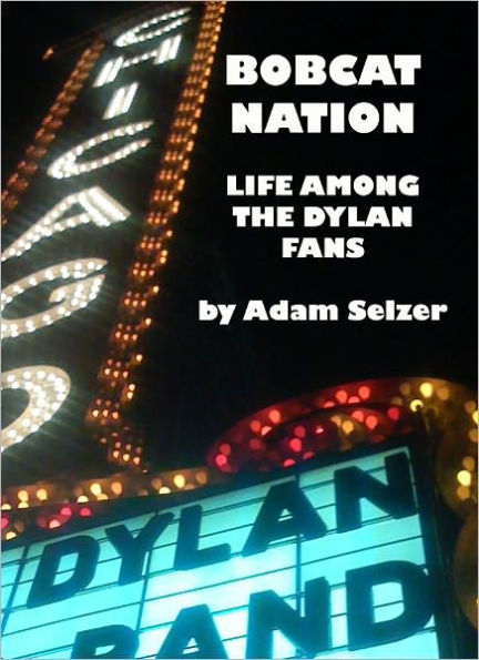 Bobcat Nation: Life Among the Dylan Fans