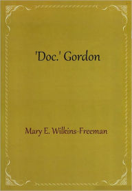 Title: 'Doc.' Gordon, Author: Mary Wilkins Freeman