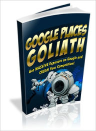 Title: Google Places Goliath, Author: Lou Diamond