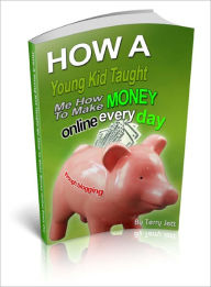 Title: How A Young Kid Taught Me HowTo Make Money, Author: Lou Diamond