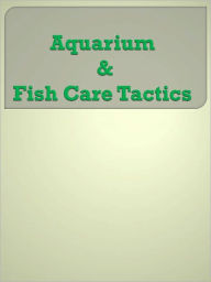 Title: Aquarium & Fish Care Tactics, Author: Anonymous