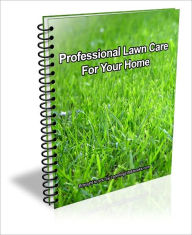 Title: Your Guide to Lawn Care: Professional Lawn Care Tips for Your Home, Author: D.P. Brown