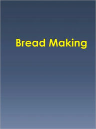 Title: Bread Making, Author: Anonymous