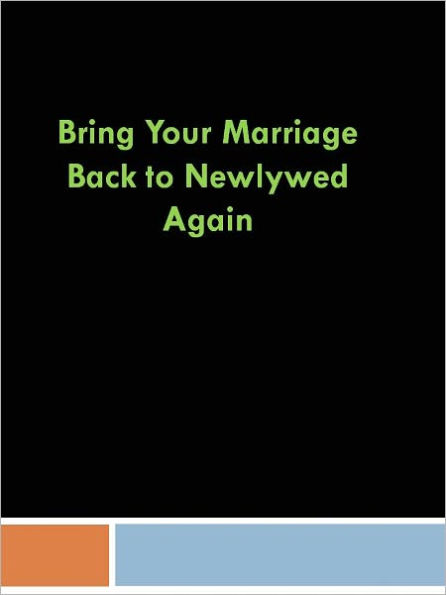 Bring Your Marriage Back to Newlywed Again