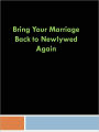 Bring Your Marriage Back to Newlywed Again