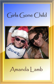 Title: Girls Gone Child, Author: Amanda Lamb