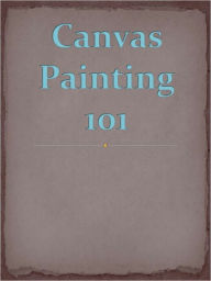 Title: Canvas Painting 101, Author: Anonymous