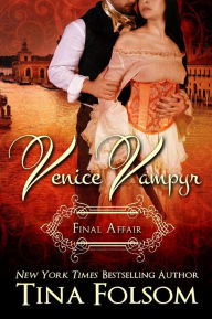 Title: Venice Vampyr #2 Final Affair, Author: Tina Folsom