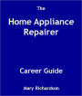 The Home Appliance Repairer Career Guide