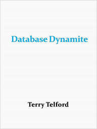 Title: Database Dynamite, Author: Terry Telford