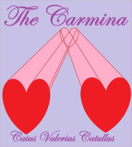 Title: The Carmina, Author: Caius Valerius Catullus