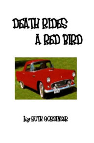 Title: Death Rides a Red BIrd, Author: Ruth Gordineer