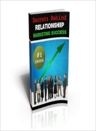 Title: The Secrets Behind Relationship Marketing Success, Author: Lou Diamond