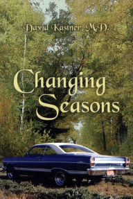 Title: Changing Seasons: The Adventures of Dr. Dave Part 1, Author: David Kastner