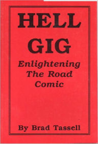 Title: Hell Gig, Enlightening the Road Comic, Author: Brad Tassell