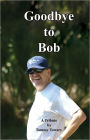 Goodbye To Bob