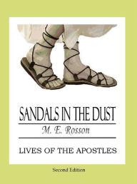 Title: Sandals in the Dust-Lives of the Apostles, Author: M. E. Rosson