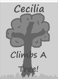 Title: Cecilia Climbs a Tree (black and white), Author: Stephanie Wright