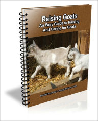 Title: Raising Goats: An Easy Guide to Raising and Caring for Goats, Author: D.P. Brown