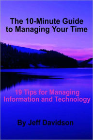 Title: 19 Tips for Managing Information and Technology, Author: Jeff Davidson