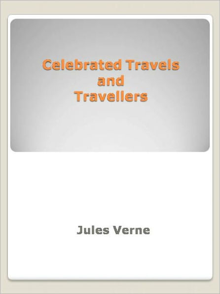 Celebrated Travels and Travellers