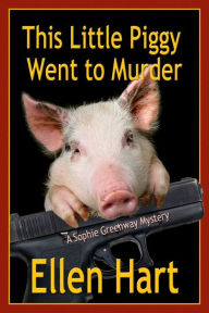 Title: This LIttle Piggy Went to Murder, Author: Ellen Hart