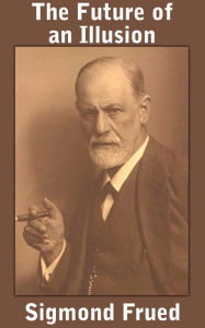 Title: THE FUTURE OF AN ILLUSION, Author: Sigmund Freud