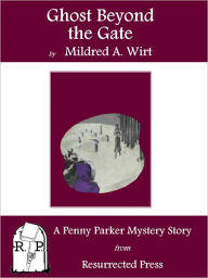 Title: Ghost Beyond the Gate: A Penny Parker Mystery Story, Author: Mildred A. Wirt