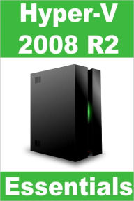 Title: Hyper-V 2008 R2 Essentials, Author: Neil Smyth