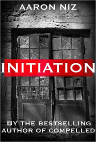 Title: Initiation: A Vampire Thriller for Nookbooks, Author: Aaron Niz