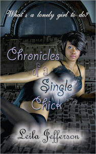 Title: Chronicles Of A Single Chick, Author: Leila Jefferson