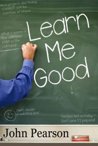 Title: Learn Me Good, Author: John Pearson