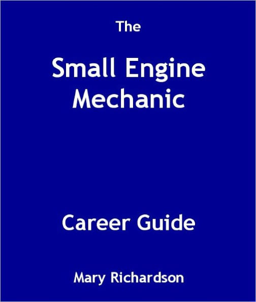 The Small Engine Mechanic Career Guide by Mary Richardson eBook Barnes & Noble®