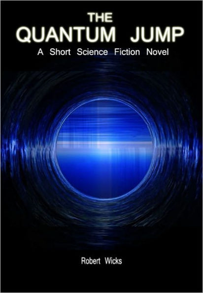 The Quantum Jump: A Short Science Fiction Novel
