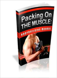 Title: Packing On The Muscle: Body Building Manual, Author: Lou Diamond