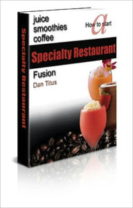 Title: How to Start a Specialty Restaurant, Author: Dan Titus