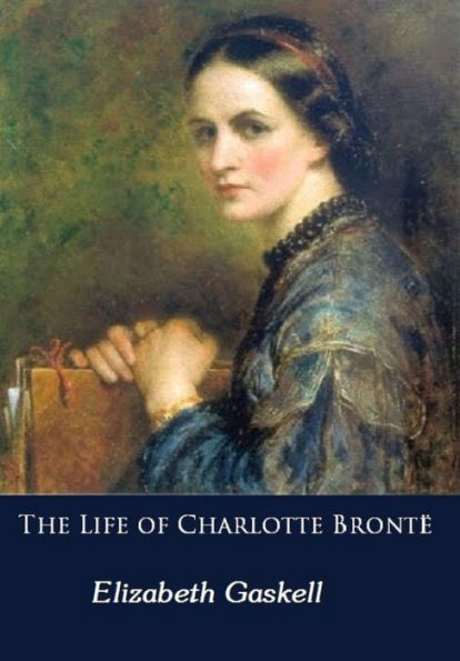 The Life of Charlotte Brontë