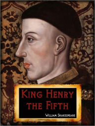 Title: King Henry The Fifth, Author: William Shakespeare
