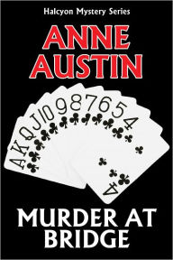 Title: Murder at Bridge by Anne Austin, Author: Anne Austin