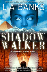 Title: Shadow Walker (Neteru Academy Series #1), Author: L. A. Banks