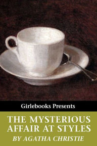 Title: The Mysterious Affair at Styles (Hercule Poirot Series) (Illustrated), Author: Agatha Christie