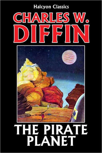 The Pirate Planet by Charles W. Diffin