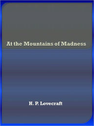 Title: At the Mountains of Madness, Author: H. P. Lovecraft