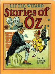 Title: Little Wizard Stories of Oz (Illustrated - Trilogus Classics), Author: L. Frank Baum