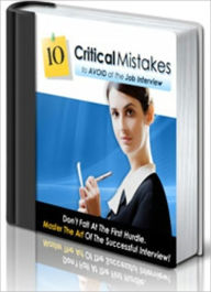 Title: The 10 Most Critical Mistakes to Avoid in Your Initial Job Interview, Author: Anonymous