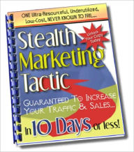 Title: A Stealth Marketing Tactic That Guarantees Results!, Author: David Nayavich