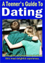 A Teener's Guide To Dating