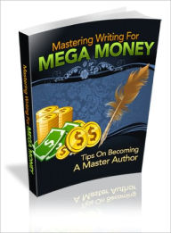 Title: Mastering Writing For Mega Money, Author: Lou Diamond