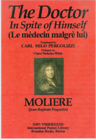 Title: The Doctor In Spite of Himself, Author: Moliere Moliere