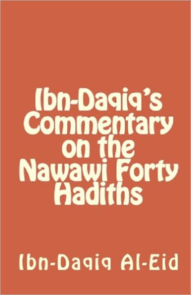 Ibn-Daqiq's Commentary on the Nawawi Forty Hadiths